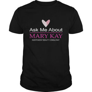 Ask Me About Mary Kay Independent Beauty Consultant Shirt